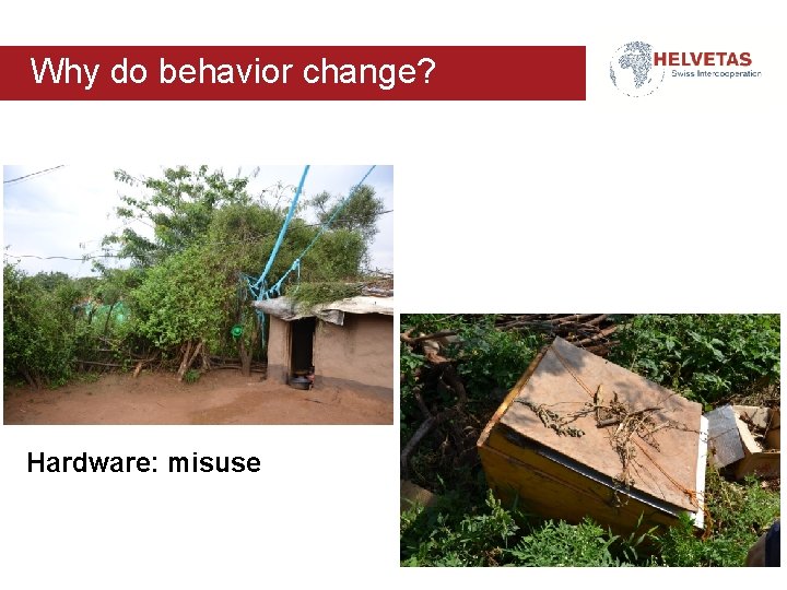 Why do behavior change? Hardware: misuse 