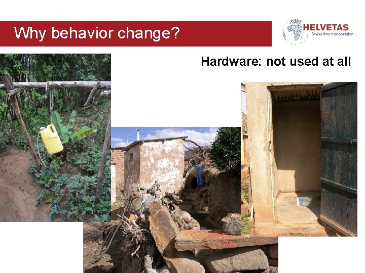 Why behavior change? Hardware: not used at all 
