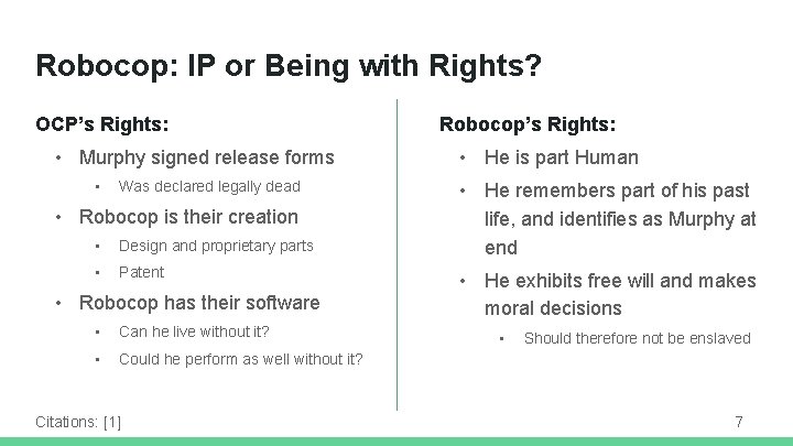 Robocop: IP or Being with Rights? OCP’s Rights: • Murphy signed release forms •