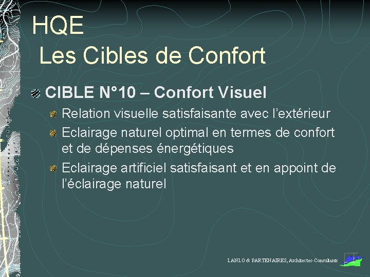 HQE Les Cibles de Confort CIBLE N° 10 – Confort Visuel Relation visuelle satisfaisante