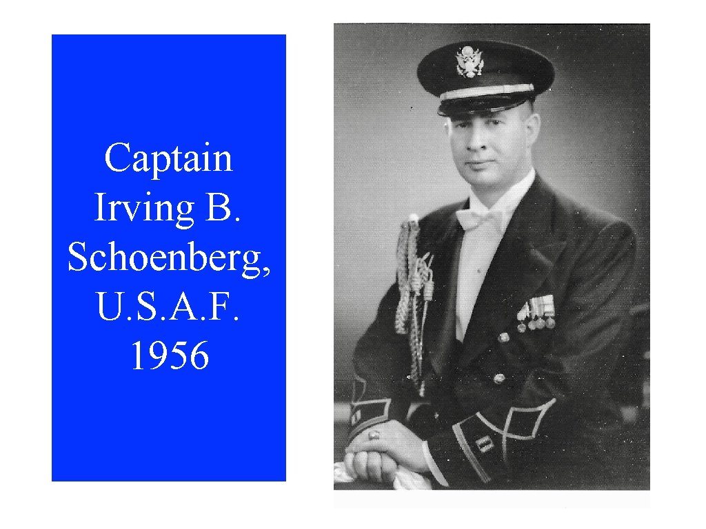 Captain Irving B. Schoenberg, U. S. A. F. 1956 