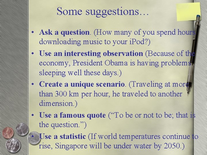 Some suggestions… • Ask a question. (How many of you spend hours downloading music