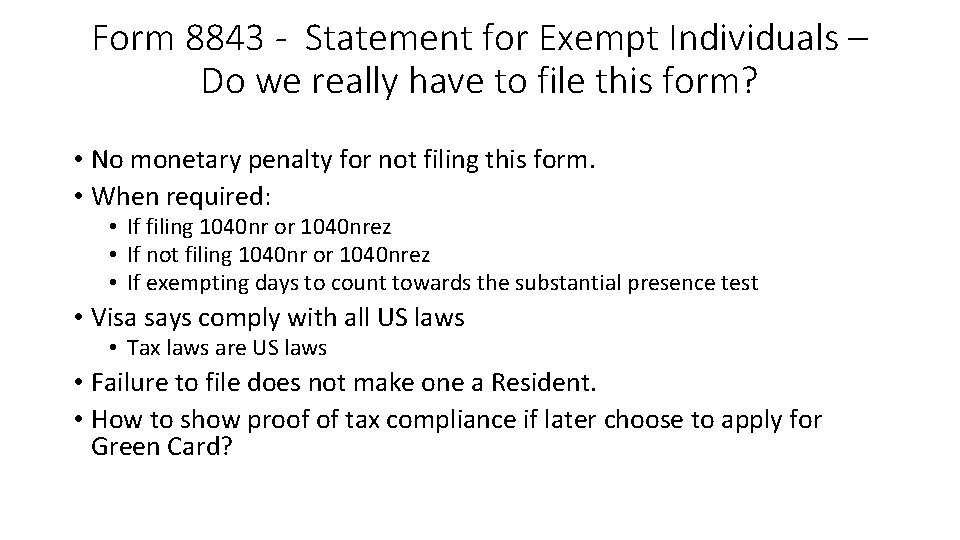 Form 8843 - Statement for Exempt Individuals – Do we really have to file