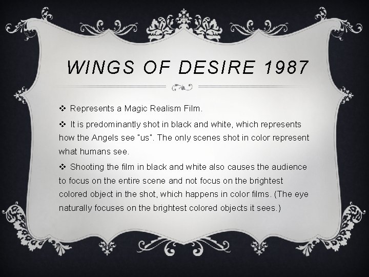  WINGS OF DESIRE 1987 v Represents a Magic Realism Film. v It is