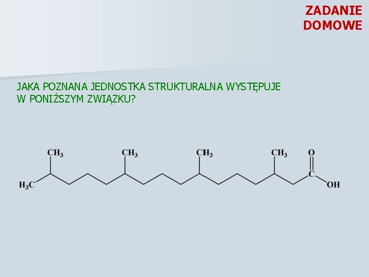 ZADANIE DOMOWE JAKA POZNANA JEDNOSTKA STRUKTURALNA WYSTĘPUJE W PONIŻSZYM ZWIĄZKU? 