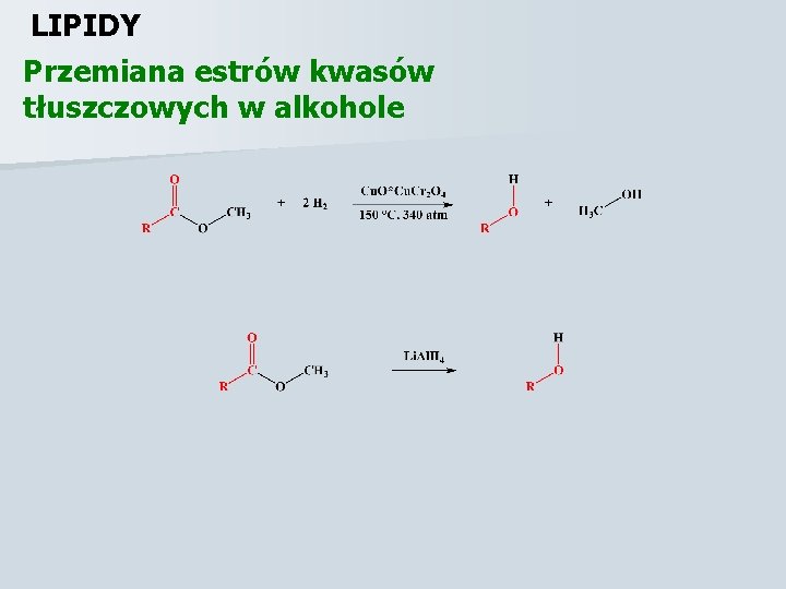 LIPIDY Przemiana estrów kwasów tłuszczowych w alkohole 