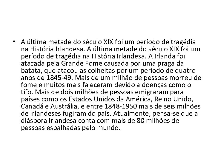  • A última metade do século XIX foi um período de tragédia na