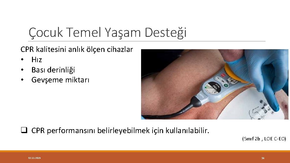 Çocuk Temel Yaşam Desteği CPR kalitesini anlık ölçen cihazlar • Hız • Bası derinliği
