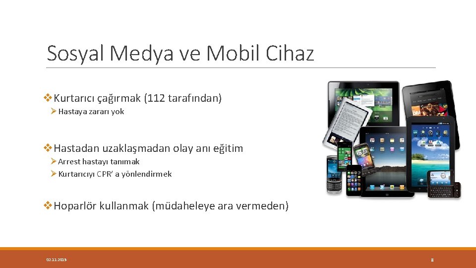 Sosyal Medya ve Mobil Cihaz v. Kurtarıcı çağırmak (112 tarafından) ØHastaya zararı yok v.