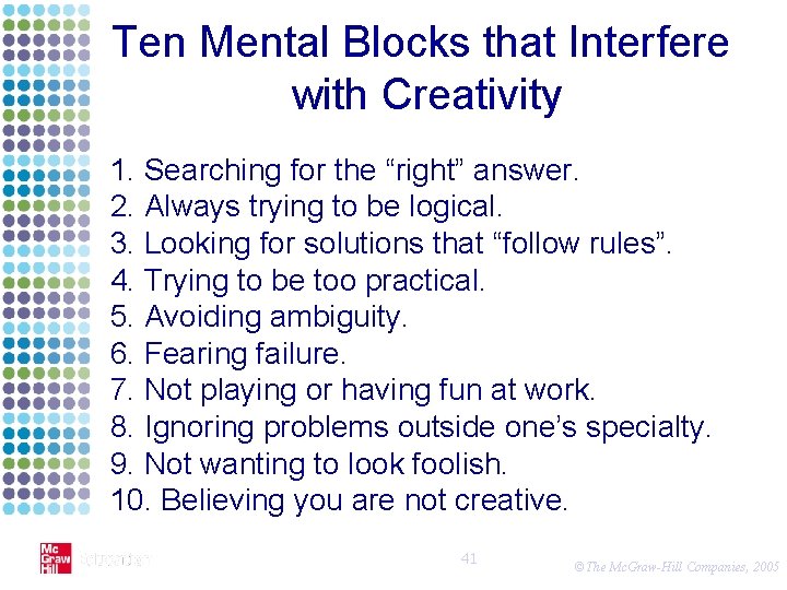 Ten Mental Blocks that Interfere with Creativity 1. Searching for the “right” answer. 2.