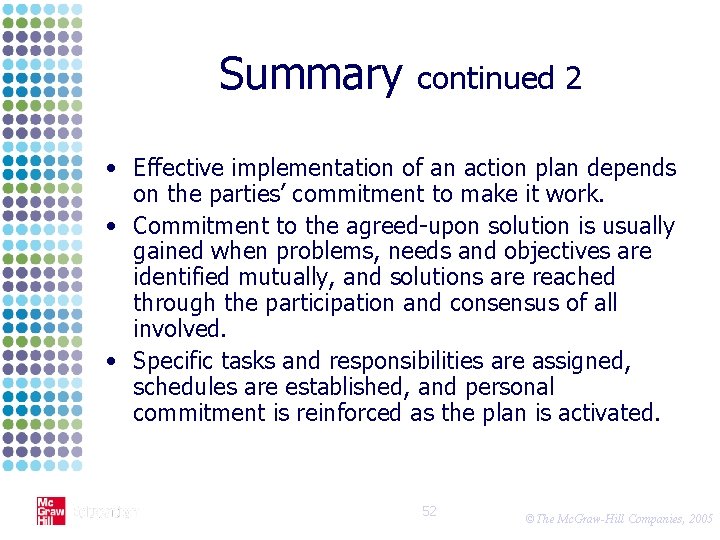 Summary continued 2 • Effective implementation of an action plan depends on the parties’