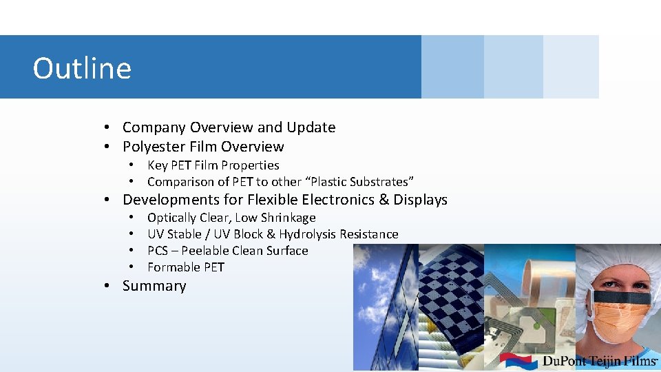 Outline • Company Overview and Update • Polyester Film Overview • Key PET Film