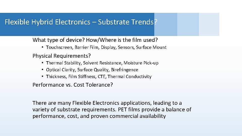 Flexible Hybrid Electronics – Substrate Trends? What type of device? How/Where is the film