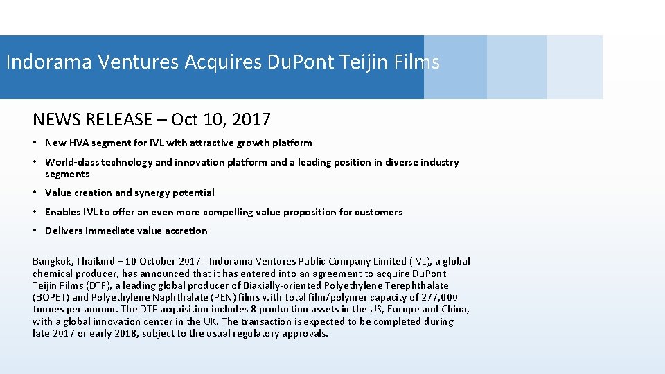 Indorama Ventures Acquires Du. Pont Teijin Films NEWS RELEASE – Oct 10, 2017 •