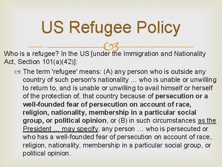 US Refugee Policy Who is a refugee? In the US [under the Immigration and