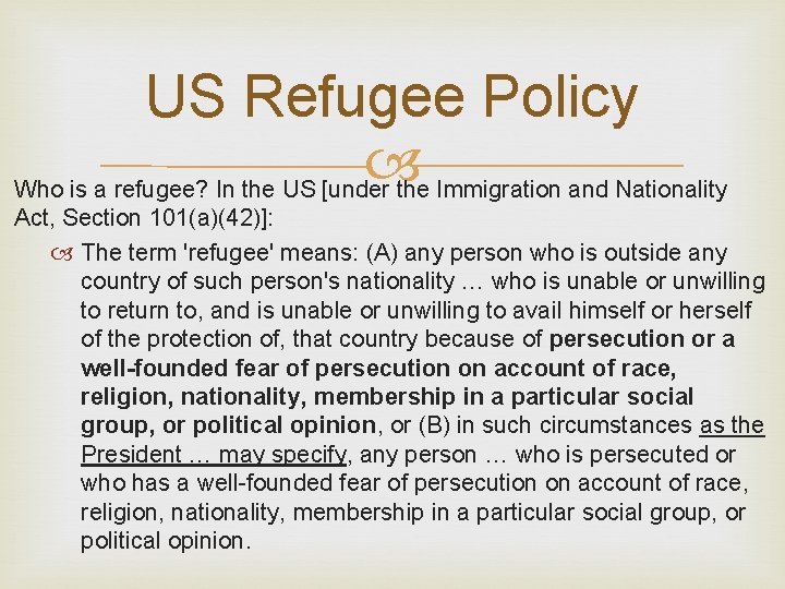 US Refugee Policy Who is a refugee? In the US [under the Immigration and US Refugee Policy Who is a refugee? In the US [under the Immigration and