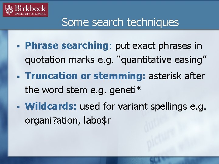 Some search techniques § Phrase searching: put exact phrases in quotation marks e. g.