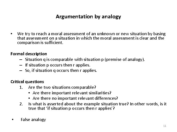 Argumentation by analogy • We try to reach a moral assessment of an unknown