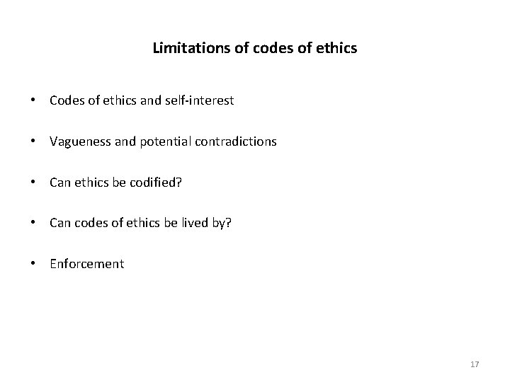 Limitations of codes of ethics • Codes of ethics and self-interest • Vagueness and