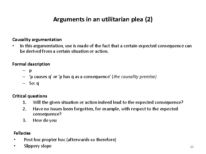 Arguments in an utilitarian plea (2) Causality argumentation • In this argumentation, use is