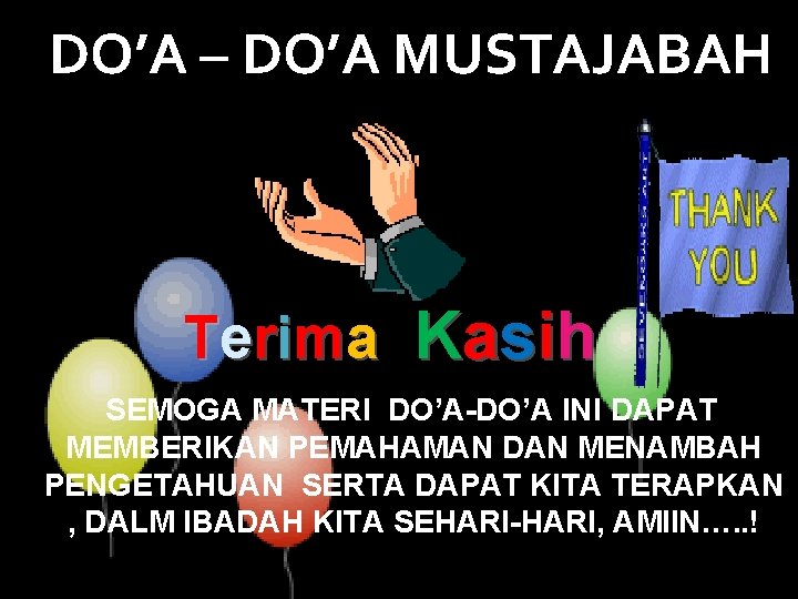 DO’A – DO’A MUSTAJABAH T eri ma Kasi h SEMOGA MATERI DO’A-DO’A INI DAPAT