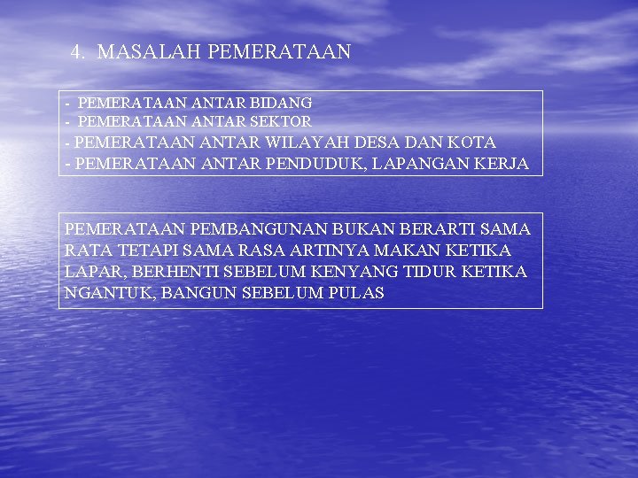 4. MASALAH PEMERATAAN - PEMERATAAN ANTAR BIDANG - PEMERATAAN ANTAR SEKTOR - PEMERATAAN ANTAR