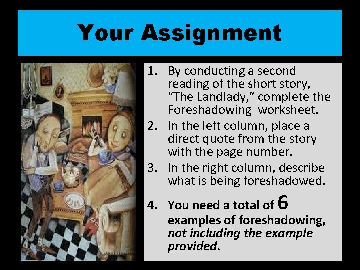 Your Assignment 1. By conducting a second reading of the short story, “The Landlady,