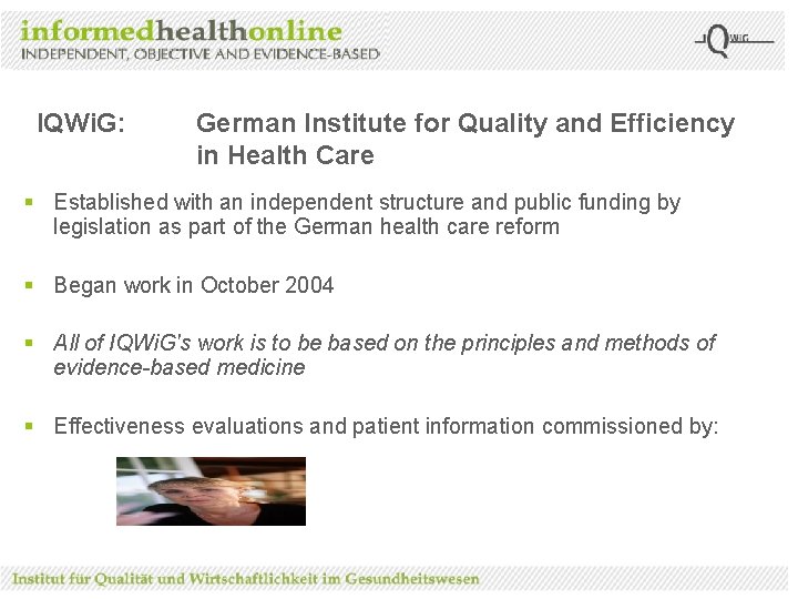 IQWi. G: German Institute for Quality and Efficiency in Health Care § Established with