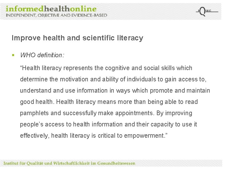 Improve health and scientific literacy § WHO definition: “Health literacy represents the cognitive and