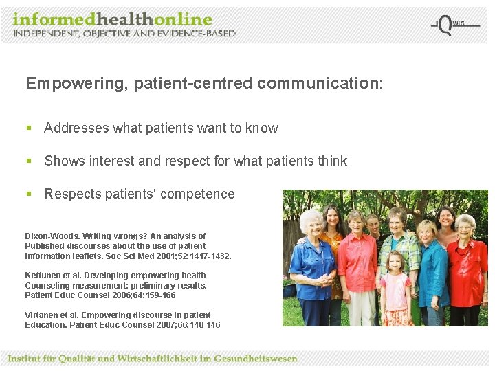 Empowering, patient-centred communication: § Addresses what patients want to know § Shows interest and