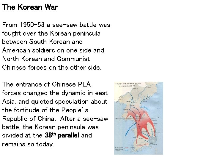 The Korean War From 1950 -53 a see-saw battle was fought over the Korean