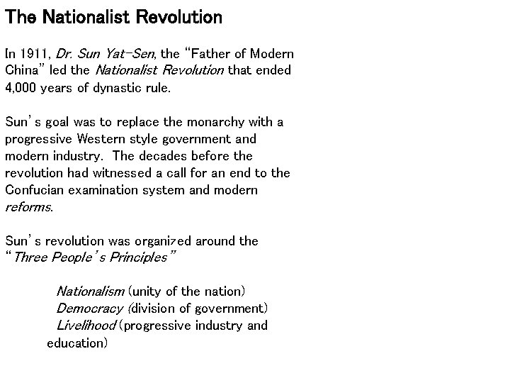 The Nationalist Revolution In 1911, Dr. Sun Yat-Sen, the “Father of Modern China” led