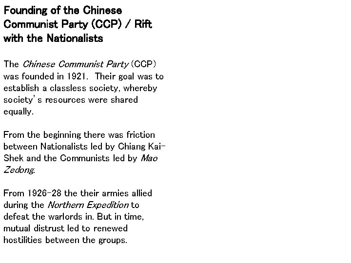 Founding of the Chinese Communist Party (CCP) / Rift with the Nationalists The Chinese