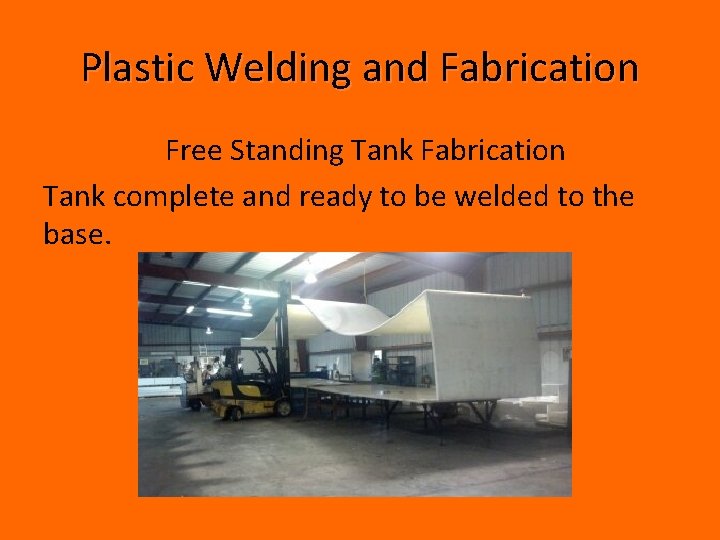 Plastic Welding and Fabrication Free Standing Tank Fabrication Tank complete and ready to be