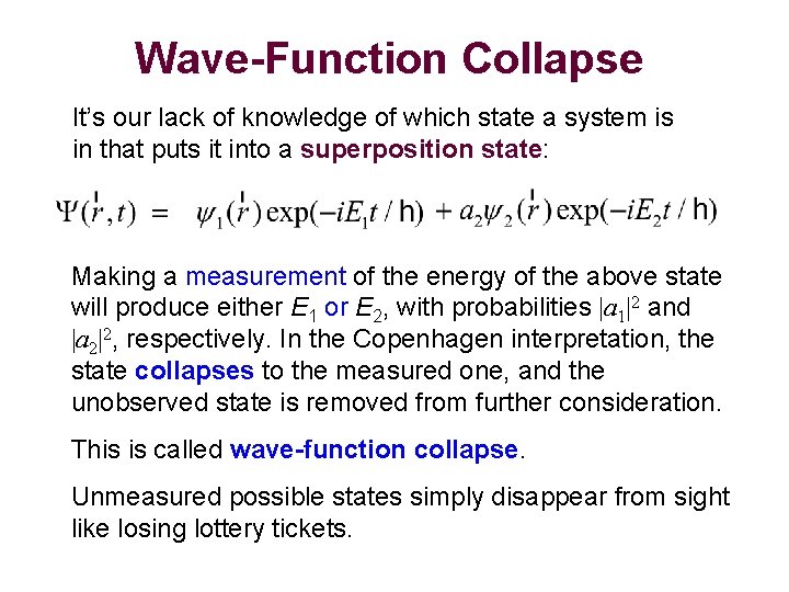 Wave-Function Collapse It’s our lack of knowledge of which state a system is in