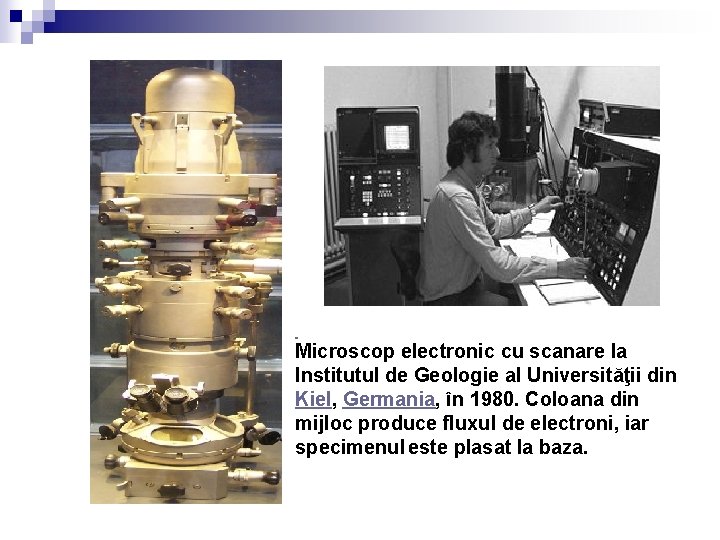  Microscop electronic cu scanare la Institutul de Geologie al Universităţii din Kiel, Germania,