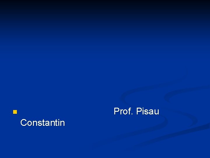 Prof. Pisau n Constantin 
