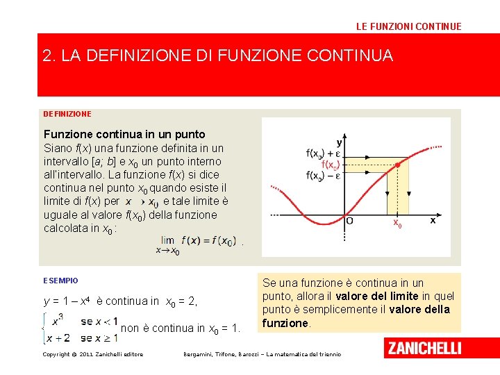 LE FUNZIONI CONTINUE 2. LA DEFINIZIONE DI FUNZIONE CONTINUA DEFINIZIONE Funzione continua in un