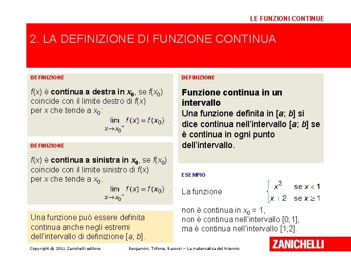 LE FUNZIONI CONTINUE 2. LA DEFINIZIONE DI FUNZIONE CONTINUA DEFINIZIONE f(x) è continua a