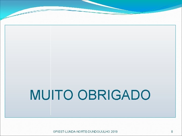 MUITO OBRIGADO GPIEST-LUNDA-NORTE-DUNDO/JULHO 2019 8 