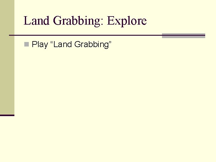 Land Grabbing: Explore n Play “Land Grabbing” 