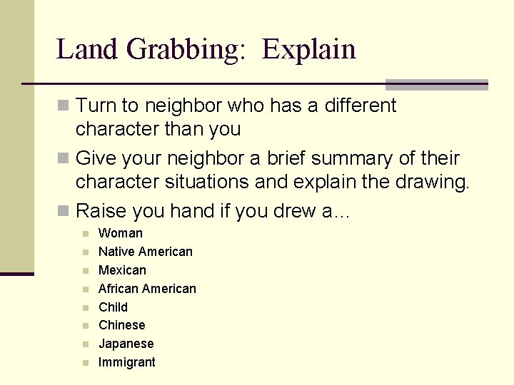 Land Grabbing: Explain n Turn to neighbor who has a different character than you