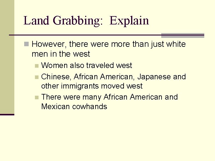 Land Grabbing: Explain n However, there were more than just white men in the