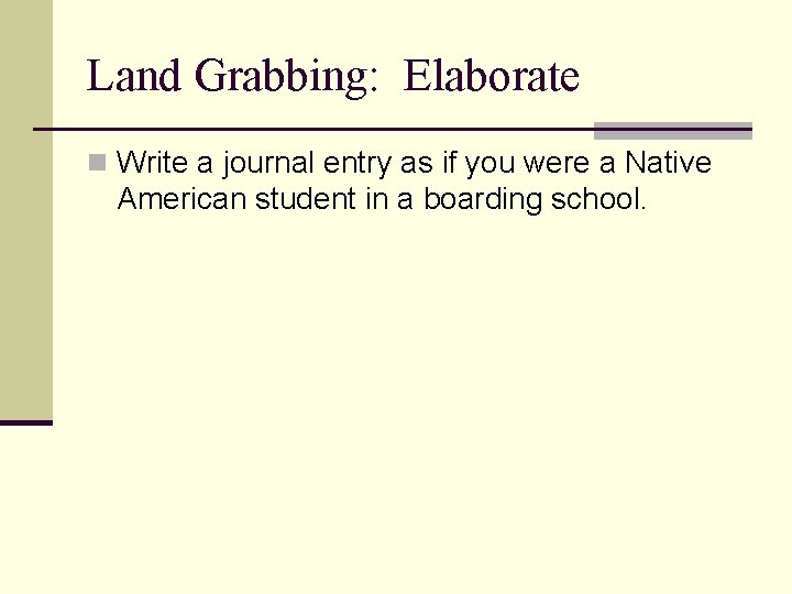 Land Grabbing: Elaborate n Write a journal entry as if you were a Native