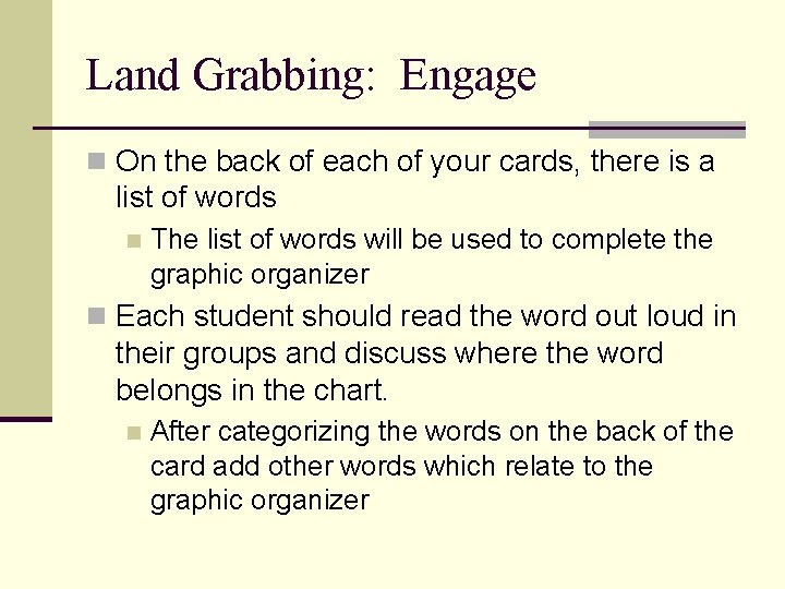 Land Grabbing: Engage n On the back of each of your cards, there is