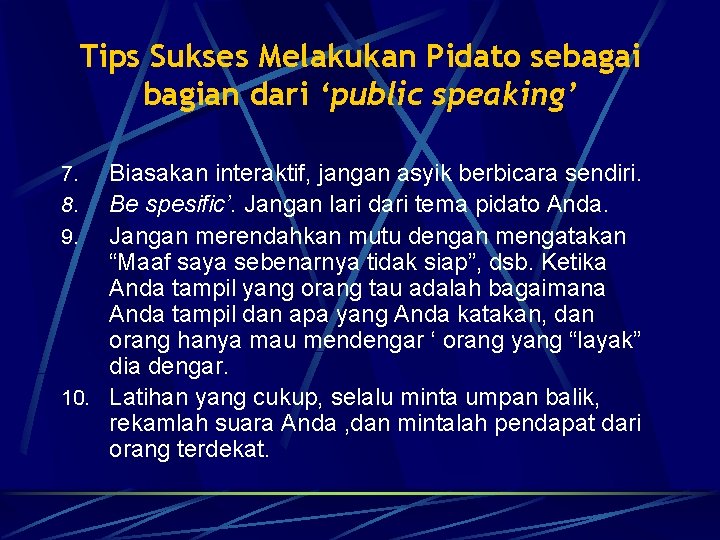 Tips Sukses Melakukan Pidato sebagai bagian dari ‘public speaking’ Biasakan interaktif, jangan asyik berbicara
