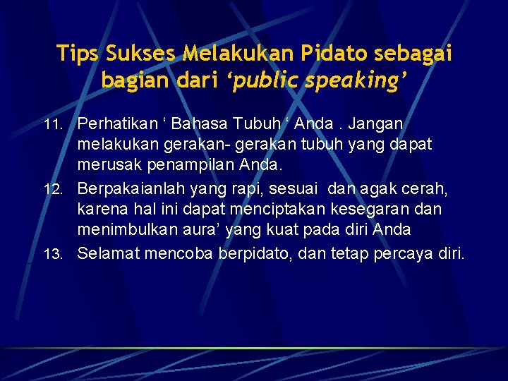 Tips Sukses Melakukan Pidato sebagai bagian dari ‘public speaking’ 11. Perhatikan ‘ Bahasa Tubuh