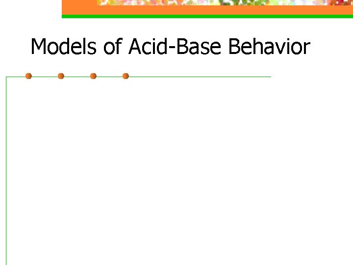 Models of Acid-Base Behavior 