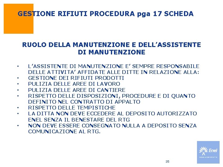 GESTIONE RIFIUTI PROCEDURA pga 17 SCHEDA RUOLO DELLA MANUTENZIONE E DELL’ASSISTENTE DI MANUTENZIONE •