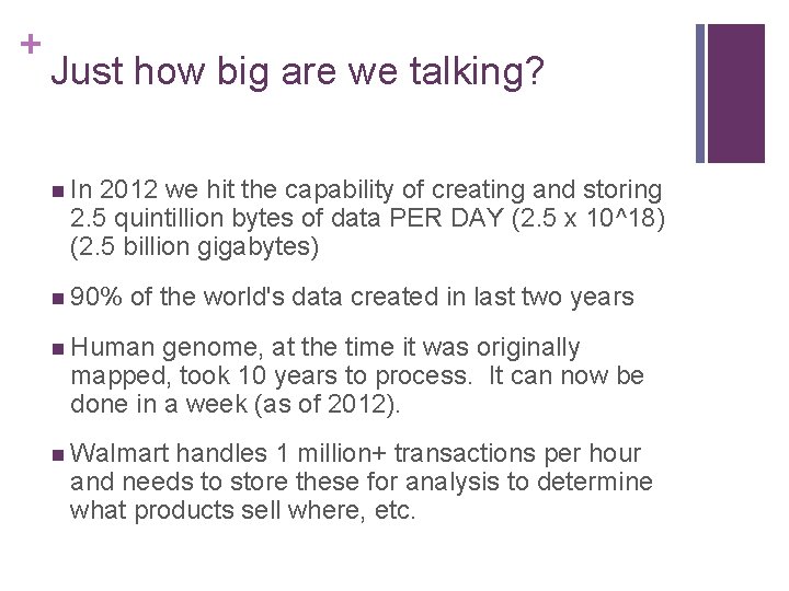 + Just how big are we talking? n In 2012 we hit the capability